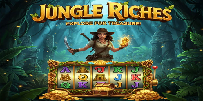 Trik Praktis Slot Jungle Riches Agar Maxwin Cepat